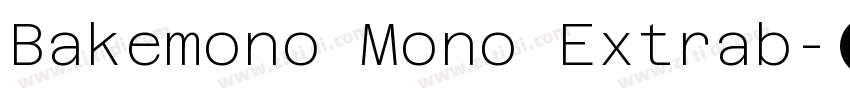 Bakemono Mono Extrab字体转换
